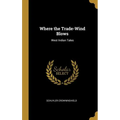 Where the Trade-Wind Blows: West Indian Tales