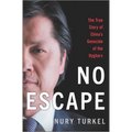 No Escape: The True Story of China's Genocide of the Uyghurs