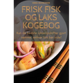 Frisk Fisk Og Laks Kogebog