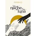 La Noche Y Su Luna / The Night and Its Moon