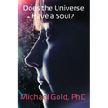 Does the Universe Have a Soul?