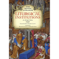 Liturgical Institutions: An Abridged Edition