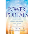 Power Portals: Awaken Your Connection to the Spirit Realm