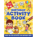 Birthday Activity Book for Boys 6-8: Including Mazes, Dot-to-Dot, Color by Number, Word Search, Spot The Difference & More!