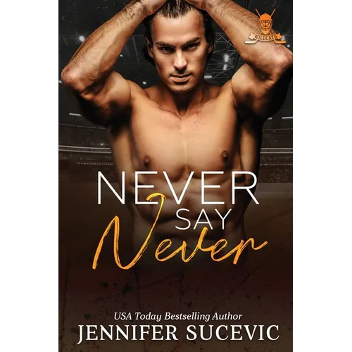 Never Say Never: An Enemies-to-Lovers Secret Identity New Adult Sports Romance