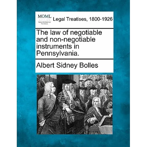 The law of negotiable and non-negotiable instruments in Pennsylvania.