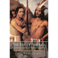 The Epic of America: An Introduction to Rafael Landivar and the Rusticatio Mexicana