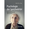 Psychologie Der Sprichwörter: Weiß Die Wissenschaft Mehr ALS Oma?