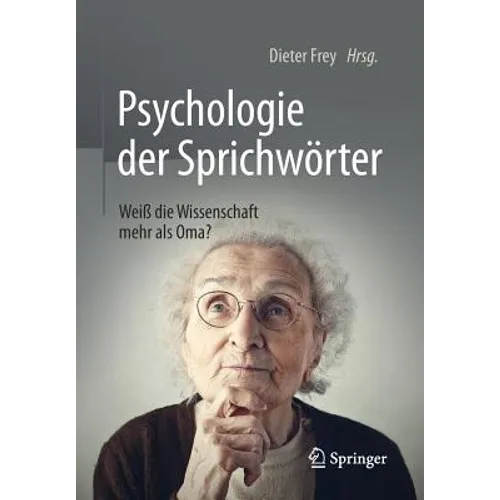 Psychologie Der Sprichwörter: Weiß Die Wissenschaft Mehr ALS Oma?