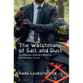 The Watchman of Salt and Dust: Svyatoslav Bratva Romance [Neurodivergent Version]