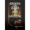 Broken Glass and Gasoline