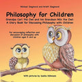 Philosophy for Children. Grandpa Carl the Owl and his Grandson Nils the Owl: A Story Book for Discussing Philosophy with Children: For encouraging ref