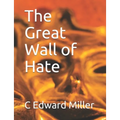 The Great Wall of Hate