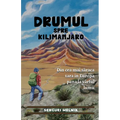 Drumul spre Kilimanjaro: Din cea mai săraca tara in Europa pana la vârful lumii