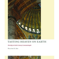 Tasting Heaven on Earth: Worship in Sixth-Century Constantinople