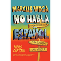 Marcus Vega No Habla Español / Marcus Vega Doesn't Speak Spanish