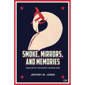 Smoke, Mirrors, and Memories: Legacies of the Soviet-Afghan War