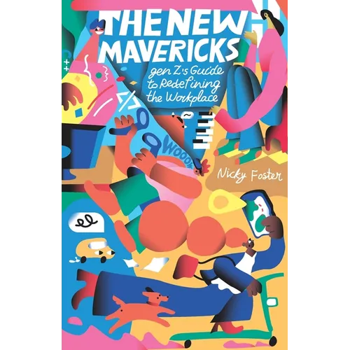 The New Mavericks: Gen Z's Guide to Redefining the Workplace
