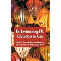 Re-Envisioning EFL Education in Asia