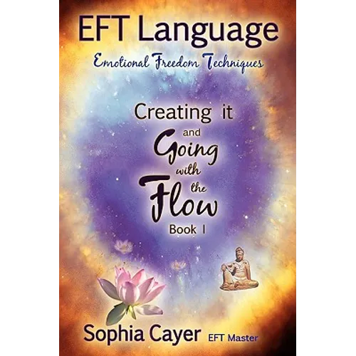 EFT Language: Creating It and Going with the Flow - Book One