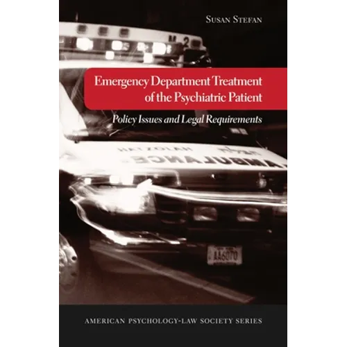 Emergency Department Treatment of the Psychiatric Patient: Policy Issues and Legal Requirements