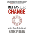 Behavior Change: A View from the Inside Out