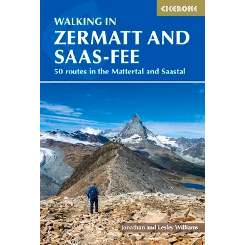 Walking in Zermatt and Saas-Fee: 50 Routes in the Valais: Mattertal and Saastal
