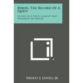 Byron, the Record of a Quest: Studies in a Poet's Concept and Treatment of Nature