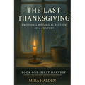First Harvest: A Historical novel Series About Generational Family Drama of Immigration, belonging, and Secrets Across Generations: Book One in the La