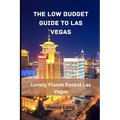 The Low Budget Guide to Las Vegas: Lonely Planet Pocket Las Vegas