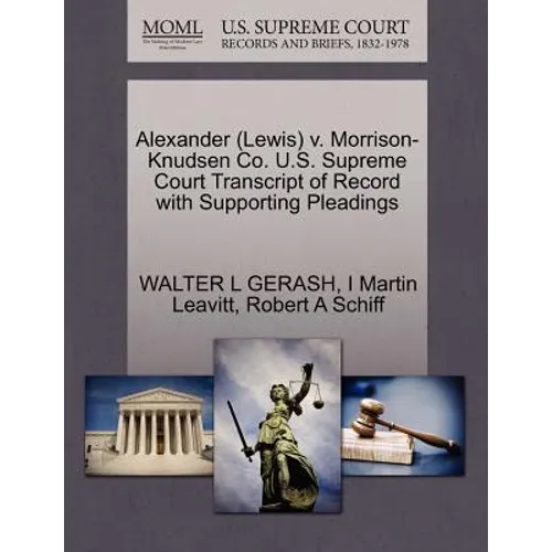 Alexander (Lewis) V. Morrison- Knudsen Co. U.S. Supreme Court Transcript of Record with Supporting Pleadings