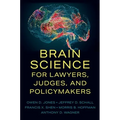 Brain Science for Lawyers, Judges, and Policymakers