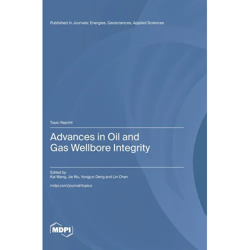 Advances in Oil and Gas Wellbore Integrity