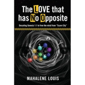 The LOVE that has No Opposite: Decoding Genesis 1:1 to free the mind from "Scare City"
