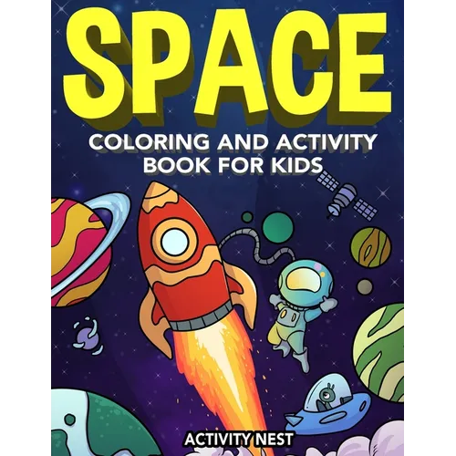 Space Coloring and Activity Book for Kids: Coloring, Dot To Dot, Mazes, Puzzles and More for Boys & Girls Ages 4-8