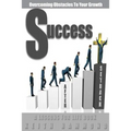 Success After Setback: Overcoming Obstacles To Your Growth