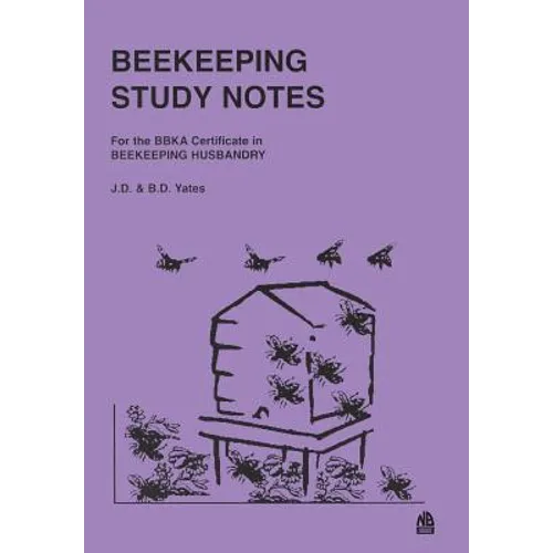 Beekeeping Study Notes: BBKA Certificate in Beekeeping Husbandary