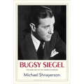 Bugsy Siegel: The Dark Side of the American Dream