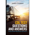 CDL Test Questions and Answers: Contains 300 Past CDL Questions and Answers