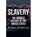 Slavery: The Darkest History of the United States