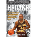 Hedake: The True Story of the man Called Hedake and how the Gamble he Took Impacted Basketball Forever