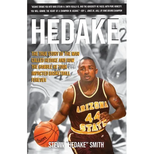 Hedake: The True Story of the man Called Hedake and how the Gamble he Took Impacted Basketball Forever