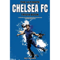 The Ultimate Chelsea FC Trivia Book: A Collection of Amazing Trivia Quizzes and Fun Facts for Die-Hard Blues Fans!