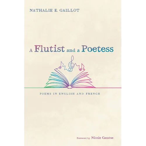 A Flutist and a Poetess: Poems in English and French