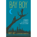 Bay Boy: Stories of a Childhood in Point Clear, Alabama
