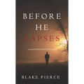 Before He Lapses (A Mackenzie White Mystery-Book 11)
