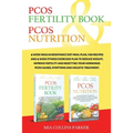 Pcos Nutrition & Pcos Fertility Book: 4 Week Insulin Resistance Diet Meal Plan,100 Recipes and 4 Week Fitness Exercises Plan to Reduce Weight, Improve