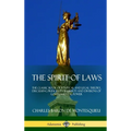 The Spirit of Laws: The Classic Book of Political and Legal Theory, Discussing Principles of Liberty and Divisions of Governmental Power (Hardcover)
