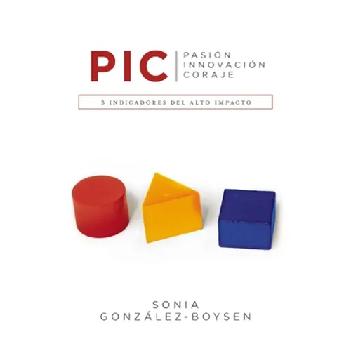 The P. I. C.: 3 indicadores del alto impacto