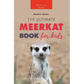 Meerkats: The Ultimate Meerkat Book for Kids:100+ Amazing Meerkat Facts, Photos, Quiz & More